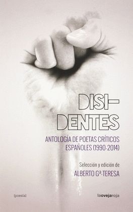 DISIDENTES. ANTOLOGIA DE POETAS CRITICOS ESPAÑOLES 1990-2014