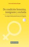 DE CONDICIÓN FEMENINA, INMIGRANTE Y EXCLUIDA