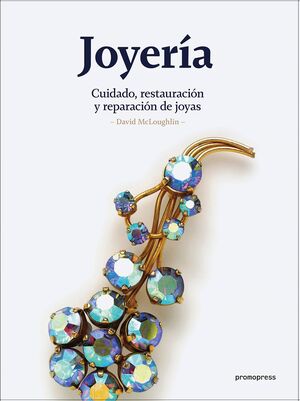 JOYERIA. CUIDADO, RESTAURACION Y REPARACION DE JOYAS