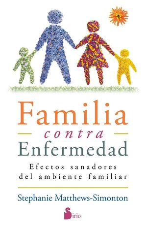 FAMILIA CONTRA ENFERMEDAD. EFECTOS SANADORES DEL AMBIENTE FAMILIAR