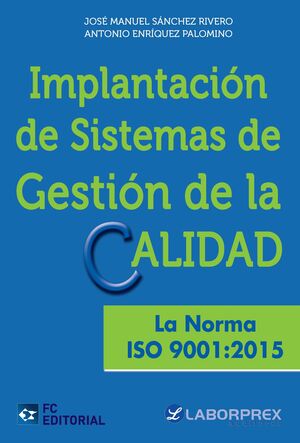 IMPLANTACION DE SISTEMAS DE GESTION DE LA CALIDAD. LA NORMA ISO 9001:2015