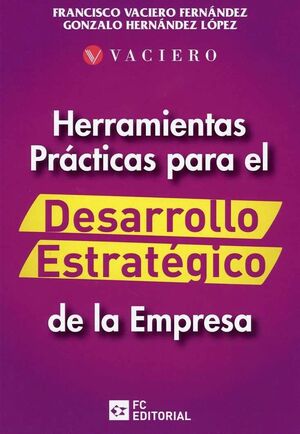 HERRAMIENTAS PRACTICAS PARA EL DESARROLLO ESTRATEGICO DE LA EMPRESA