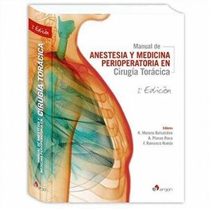 MANUAL DE ANESTESIA Y MEDICINA PERIOPERATORIA EN CIRUGÍA TORÁCICA. 2ª EDICIÓN