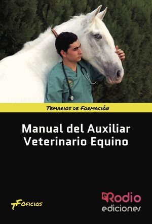017 MANUAL DEL AUXILIAR VETERINARIO EQUINO -TEMARIOS DE FORMACION