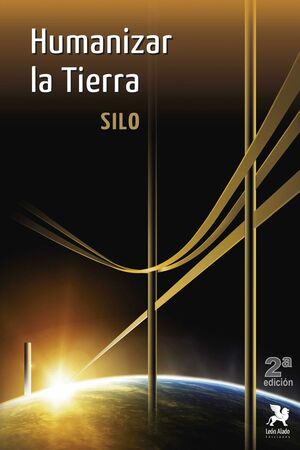 HUMANIZAR LA TIERRA. SILO (2ª EDICION)