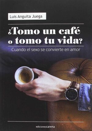 ¿TOMO UN CAFÉ O TOMO TU VIDA?