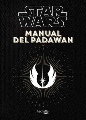 MANUAL DEL PADAWAN. STAR WARS