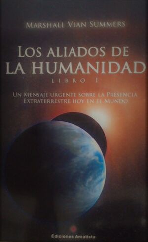 LOS ALIADOS DE LA HUMANIDAD. LIBRO 1