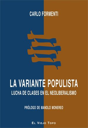 LA VARIANTE POPULISTA. LUCHA DE CLASES EN EL NEOLIBERALISMO