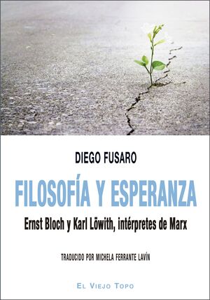 FILOSOFIA Y ESPERANZA. ERST BLOCH Y KARL LOWOTH, INTERPRETE
