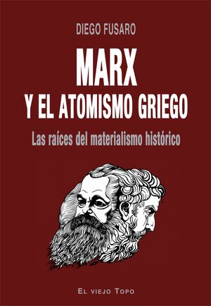 MARX Y EL ATOMISMO GRIEGO. LAS RAICES DEL MATERIALISMO HISTORICOT
