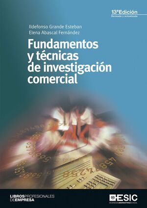 FUNDAMENTOS Y TECNICAS DE INVESTIGACION COMERCIAL 13'ED