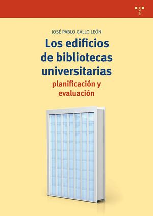 LOS EDIFICIOS DE BIBLIOTECAS UNIVERSITARIAS: PLANIFICACIÓN Y EVALUACIÓN