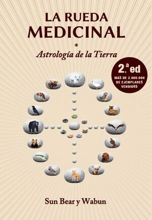 LA RUEDA MEDICINAL. ASTROLOGÍA DE LA TIERRA (2.ª ED)