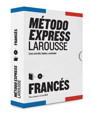 FRANCES (B-2). METODO EXPRESS LAROUSSE. LEER, ESCRIBIR, HABLAR Y ENTENDER