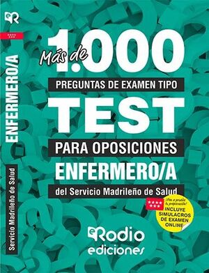018 (MADRID) ENFERMERO/A. MAS DE 1000 PREGUNTAS TIPO TEST PARA OPOSICIONES SERVICIO MADRILEÑO DE SALUD. INCLUYE SIMULACROS DE EXAMEN ONLINE
