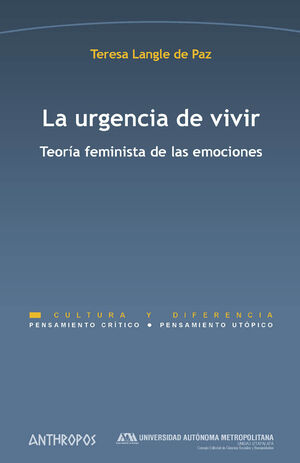 LA URGENCIA DE VIVIR. TEORIA FEMINISTA DE LAS EMOCIONES