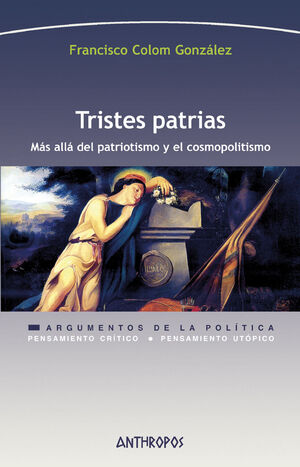 TRISTES PATRIAS MAS ALLA DEL PATRIOTISMO Y EL COSMOPOLITISMO