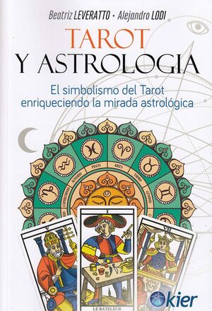 TAROT Y ASTROLOGÍA EL SIMBOLISMO DEL TAROT ENRIQUECIENDO LA MIRADA ASTROLOGICA