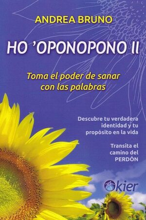 HO'OPONOPONO II. TOMA EL PODER DE SANAR CON LAS PALABRAS