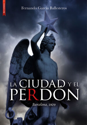 LA CIUDAD Y EL PERDON. BARCELONA, 1909
