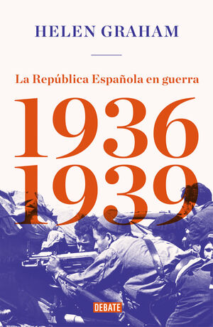 LA REPÚBLICA ESPAÑOLA EN GUERRA (1936-1939)