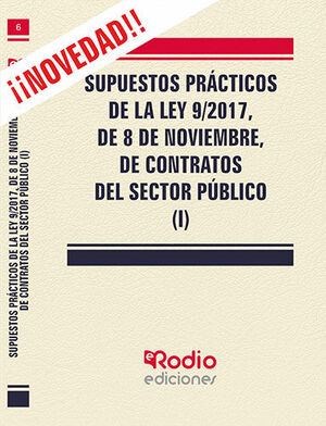 019 T1 SUPUESTOS PRÁCTICOS DE LA LEY 9/2017, DE 8 DE NOVIEMBRE, DE CONTRATOS DEL SECTOR PUBLICO (I)