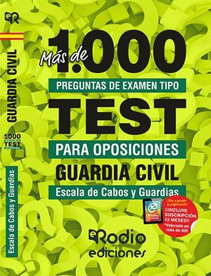 019 GUARDIA CIVIL. ESCALA DE CABOS Y GUARDIAS. MÁS DE 1.000 PREGUNTAS DE EXAMEN TIPO TEST.