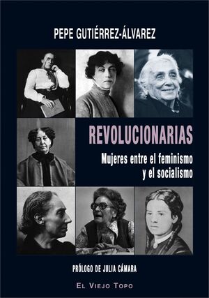 REVOLUCIONARIAS. MUJERES ENTRE EL FEMINISMO Y EL SOCIALISMO