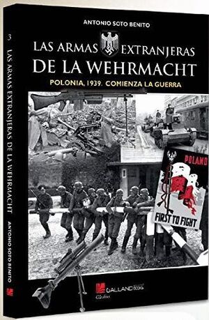 LAS ARMAS EXTRANJERAS DE LA WEHRMACHT. POLONIA 1939, COMIENZA LA GUERRA