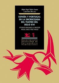 ESPAÑA Y PORTUGAL EN LA ENCRUCIJADA DEL TEATRO DEL SIGLO XVI