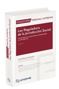 020 LEY REGULADORA DE LA JURISDICCIÓN SOCIAL. 6ªEDICION COMENTADA, CON JURISPRUDENCIA SISTEMATIZADA Y CONCORDANCIAS