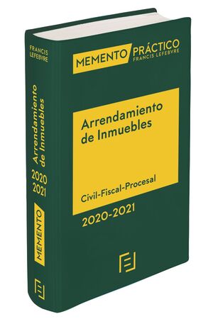 2020-2021 ARRENDAMIENTO DE INMUEBLES: CIVIL,FISCAL,PROCESAL -MEMENTO PRACTICO