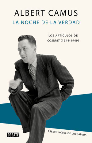 LA NOCHE DE LA VERDAD. LOS ARTÍCULOS DE COMBAT (1944-1947)