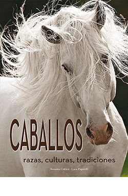 CABALLOS -RAZAS, CULTURAS, TRADICIONES
