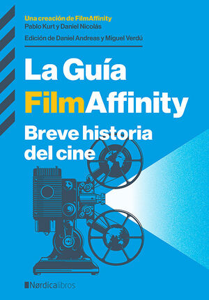 LA GUÍA FILMAFFINITY. BREVE HISTORIA DEL CINE