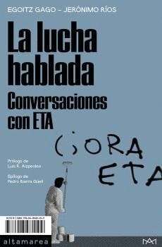 LA LUCHA HABLADA. CONVERSACIONES CON ETA