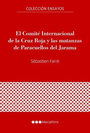 EL COMITE INTERNACIONAL DE LA CRUZ ROJA Y LAS MATANZAS DE PARACUELLOS DEL JARAMA