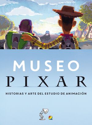 MUSEO PIXAR. HISTORIAS Y ARTE DEL ESTUDIO DE ANIMACIÓN