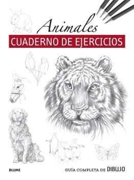 ANIMALES (CUADERNO DE EJERCICIOS) -GUÍA COMPLETA DE DIBUJO.