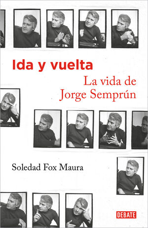 IDA Y VUELTA. LA VIDA DE JORGE SEMPRUM