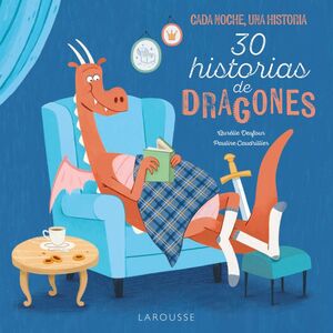 30 HISTORIAS DE DRAGONES. CADA NOCHE, UNA HISTORIA