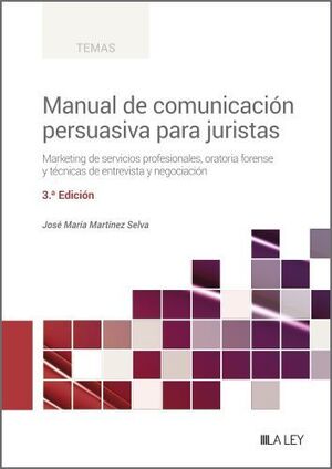 MANUAL DE COMUNICACION PERSUASIVA PARA JURISTAS (3ª EDICION)