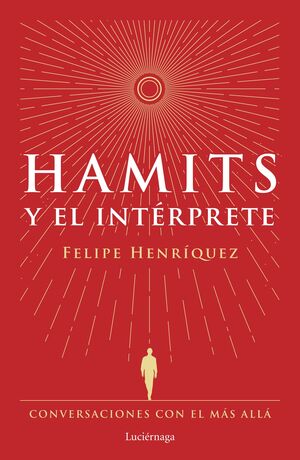 HAMITS Y EL INTÉRPRETE. CONVERSACIONES CON EL MAS ALLA