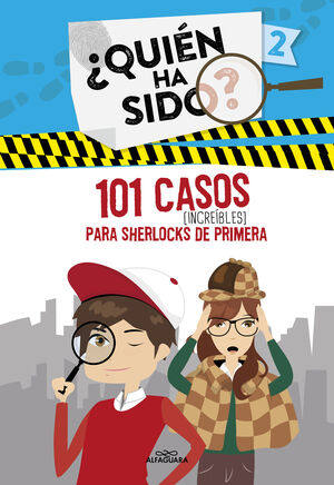 101 CASOS (INCREÍBLES) PARA SHERLOCKS DE PRIMERA (SERIE ¿QUIÉN HA SIDO ?)