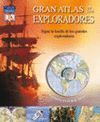 *** GRAN ATLAS DE LOS EXPLORADORES (+CD-ROM)