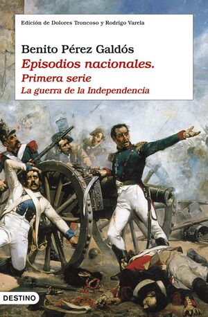 GUERRA DE LA INDEPENDENCIA, LA.EPISODIOS NACIONALES.PRIMERA SERIE