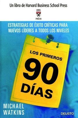 PRIMEROS 90 DIAS, LOS. ESTRATEGIAS DE EXITO PARA NUEVOS LIDERES..