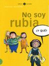 NO SOY RUBIA ¿Y QUE? +8AÑOS (VALORES)