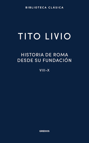 HISTORIA DE ROMA DESDE SU FUNDACION VIII-X